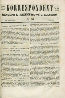 Korrespondent Handlowy, Przemysłowy i Rolniczy : wychodzi dwa razy na tydzień przy Gazecie Warszawskiéj. 1847, № 87 (20 listopada)