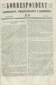 Korrespondent Handlowy, Przemysłowy i Rolniczy : wychodzi dwa razy na tydzień przy Gazecie Warszawskiéj. 1848, № 13 (16 lutego)