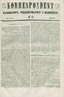 Korrespondent Handlowy, Przemysłowy i Rolniczy : wychodzi dwa razy na tydzień przy Gazecie Warszawskiéj. 1848, № 17 (1 marca)