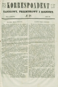 Korrespondent Handlowy, Przemysłowy i Rolniczy : wychodzi dwa razy na tydzień przy Gazecie Warszawskiéj. 1848, № 28 (15 kwietnia)