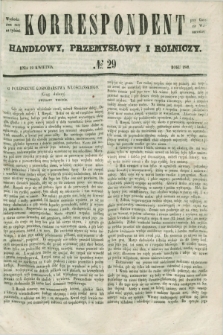 Korrespondent Handlowy, Przemysłowy i Rolniczy : wychodzi dwa razy na tydzień przy Gazecie Warszawskiéj. 1848, № 29 (19 kwietnia)