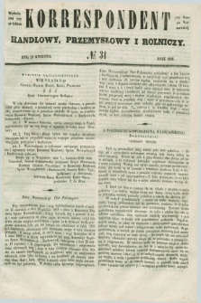 Korrespondent Handlowy, Przemysłowy i Rolniczy : wychodzi dwa razy na tydzień przy Gazecie Warszawskiéj. 1848, № 31 (26 kwietnia)