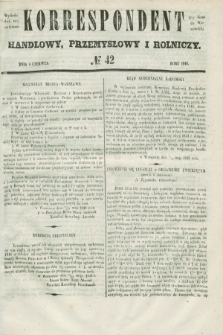 Korrespondent Handlowy, Przemysłowy i Rolniczy : wychodzi dwa razy na tydzień przy Gazecie Warszawskiéj. 1848, № 42 (4 czerwca)