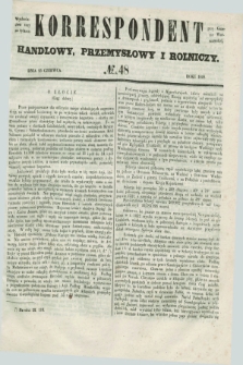 Korrespondent Handlowy, Przemysłowy i Rolniczy : wychodzi dwa razy na tydzień przy Gazecie Warszawskiéj. 1848, № 48 (25 czerwca)