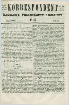 Korrespondent Handlowy, Przemysłowy i Rolniczy : wychodzi dwa razy na tydzień przy Gazecie Warszawskiéj. 1848, № 49 (28 czerwca)