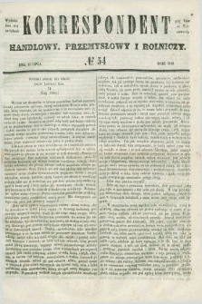 Korrespondent Handlowy, Przemysłowy i Rolniczy : wychodzi dwa razy na tydzień przy Gazecie Warszawskiéj. 1848, № 54 (15 lipca)