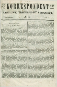 Korrespondent Handlowy, Przemysłowy i Rolniczy : wychodzi dwa razy na tydzień przy Gazecie Warszawskiéj. 1848, № 63 (16 sierpnia)