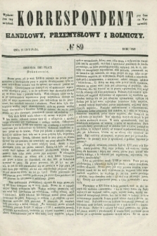 Korrespondent Handlowy, Przemysłowy i Rolniczy : wychodzi dwa razy na tydzień przy Gazecie Warszawskiéj. 1848, № 89 (26 listopada)