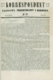 Korrespondent Handlowy, Przemysłowy i Rolniczy : wychodzi dwa razy na tydzień przy Gazecie Warszawskiéj. 1848, № 97 (28 grudnia)