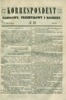 Korrespondent Handlowy, Przemysłowy i Rolniczy : wychodzi dwa razy na tydzień przy Gazecie Warszawskiéj. 1849, № 22 (28 marca)