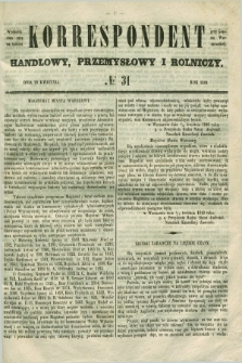Korrespondent Handlowy, Przemysłowy i Rolniczy : wychodzi dwa razy na tydzień przy Gazecie Warszawskiéj. 1849, № 31 (28 kwietnia)