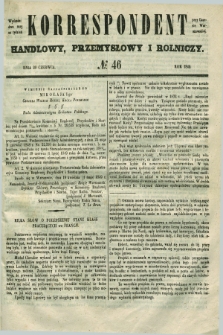 Korrespondent Handlowy, Przemysłowy i Rolniczy : wychodzi dwa razy na tydzień przy Gazecie Warszawskiéj. 1849, № 46 (20 czerwca)