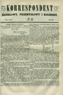 Korrespondent Handlowy, Przemysłowy i Rolniczy : wychodzi dwa razy na tydzień przy Gazecie Warszawskiéj. 1849, № 51 (8 lipca)