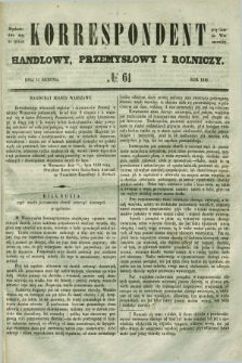 Korrespondent Handlowy, Przemysłowy i Rolniczy : wychodzi dwa razy na tydzień przy Gazecie Warszawskiéj. 1849, № 61 (11 sierpnia)