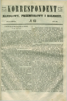 Korrespondent Handlowy, Przemysłowy i Rolniczy : wychodzi dwa razy na tydzień przy Gazecie Warszawskiéj. 1849, № 63 (23 sierpnia)