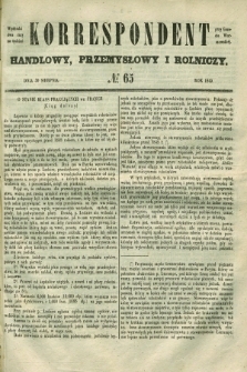 Korrespondent Handlowy, Przemysłowy i Rolniczy : wychodzi dwa razy na tydzień przy Gazecie Warszawskiéj. 1849, № 65 (30 sierpnia)