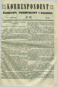 Korrespondent Handlowy, Przemysłowy i Rolniczy : wychodzi dwa razy na tydzień przy Gazecie Warszawskiéj. 1849, № 82 (31 października)