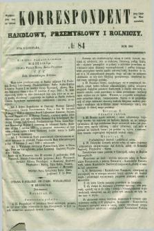 Korrespondent Handlowy, Przemysłowy i Rolniczy : wychodzi dwa razy na tydzień przy Gazecie Warszawskiéj. 1849, № 84 (8 listopada)