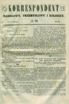 Korrespondent Handlowy, Przemysłowy i Rolniczy : wychodzi dwa razy na tydzień przy Gazecie Warszawskiéj. 1849, № 88 (22 listopada)