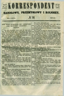 Korrespondent Handlowy, Przemysłowy i Rolniczy : wychodzi dwa razy na tydzień przy Gazecie Warszawskiéj. 1849, № 91 (2 grudnia)