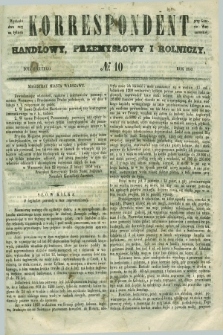 Korrespondent Handlowy, Przemysłowy i Rolniczy : wychodzi dwa razy na tydzień przy Gazecie Warszawskiéj. 1850, № 10 (6 lutego)