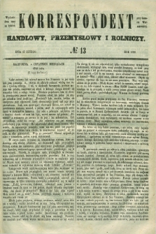 Korrespondent Handlowy, Przemysłowy i Rolniczy : wychodzi dwa razy na tydzień przy Gazecie Warszawskiéj. 1850, № 13 (17 lutego)