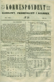 Korrespondent Handlowy, Przemysłowy i Rolniczy : wychodzi dwa razy na tydzień przy Gazecie Warszawskiéj. 1850, № 18 (7 marca)