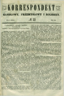 Korrespondent Handlowy, Przemysłowy i Rolniczy : wychodzi dwa razy na tydzień przy Gazecie Warszawskiéj. 1850, № 22 (21 marca)