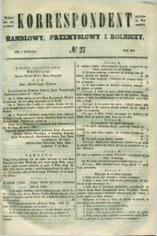 Korrespondent Handlowy, Przemysłowy i Rolniczy : wychodzi dwa razy na tydzień przy Gazecie Warszawskiéj. 1850, № 27 (7 kwietnia)