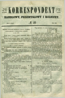 Korrespondent Handlowy, Przemysłowy i Rolniczy : wychodzi dwa razy na tydzień przy Gazecie Warszawskiéj. 1850, № 40 (25 maja)