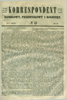 Korrespondent Handlowy, Przemysłowy i Rolniczy : wychodzi dwa razy na tydzień przy Gazecie Warszawskiéj. 1850, № 43 (5 czerwca)