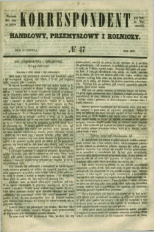 Korrespondent Handlowy, Przemysłowy i Rolniczy : wychodzi dwa razy na tydzień przy Gazecie Warszawskiéj. 1850, № 47 (19 czerwca)