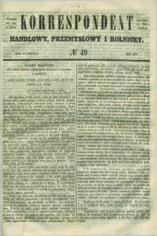 Korrespondent Handlowy, Przemysłowy i Rolniczy : wychodzi dwa razy na tydzień przy Gazecie Warszawskiéj. 1850, № 49 (26 czerwca)