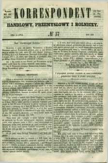 Korrespondent Handlowy, Przemysłowy i Rolniczy : wychodzi dwa razy na tydzień przy Gazecie Warszawskiéj. 1850, № 57 (24 lipca)