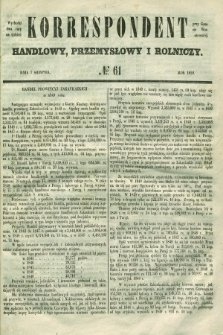 Korrespondent Handlowy, Przemysłowy i Rolniczy : wychodzi dwa razy na tydzień przy Gazecie Warszawskiéj. 1850, № 61 (7 sierpnia)