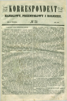 Korrespondent Handlowy, Przemysłowy i Rolniczy : wychodzi dwa razy na tydzień przy Gazecie Warszawskiéj. 1850, № 74 (21 września)