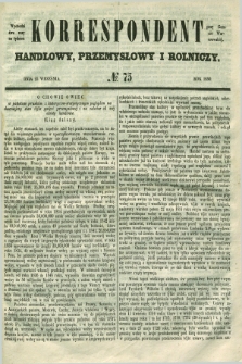 Korrespondent Handlowy, Przemysłowy i Rolniczy : wychodzi dwa razy na tydzień przy Gazecie Warszawskiéj. 1850, № 75 (25 września)