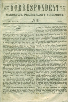 Korrespondent Handlowy, Przemysłowy i Rolniczy : wychodzi dwa razy na tydzień przy Gazecie Warszawskiéj. 1850, № 90 (16 listopada)