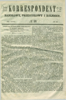 Korrespondent Handlowy, Przemysłowy i Rolniczy : wychodzi dwa razy na tydzień przy Gazecie Warszawskiéj. 1850, № 96 (7 grudnia)