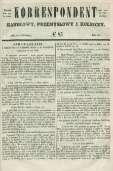 Korrespondent Handlowy, Przemysłowy i Rolniczy : wychodzi dwa razy na tydzień przy Gazecie Warszawskiéj. 1851, № 85 (23 października)