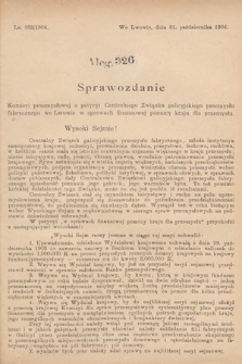 [Kadencja VIII, sesja II, al. 326] Alegata do Sprawozdań Stenograficznych z Drugiej Sesyi Ósmego Peryodu Sejmu Krajowego Królestwa Galicyi i Lodomeryi z Wielkiem Księstwem Krakowskiem z roku 1904. Alegat 326