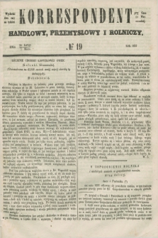 Korrespondent Handlowy, Przemysłowy i Rolniczy : wychodzi dwa razy na tydzień przy Gazecie Warszawskiéj. 1852, № 19 (7 marca)