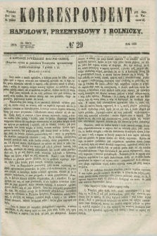Korrespondent Handlowy, Przemysłowy i Rolniczy : wychodzi dwa razy na tydzień przy Gazecie Warszawskiéj. 1852, № 29 (10 kwietnia)
