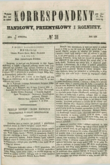 Korrespondent Handlowy, Przemysłowy i Rolniczy : wychodzi dwa razy na tydzień przy Gazecie Warszawskiéj. 1852, № 31 (18 kwietnia)