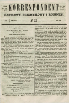 Korrespondent Handlowy, Przemysłowy i Rolniczy : wychodzi dwa razy na tydzień przy Gazecie Warszawskiéj. 1852, № 33 (25 kwietnia)