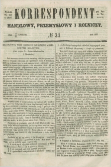 Korrespondent Handlowy, Przemysłowy i Rolniczy : wychodzi dwa razy na tydzień przy Gazecie Warszawskiéj. 1852, № 34 (29 kwietnia)