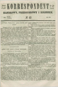 Korrespondent Handlowy, Przemysłowy i Rolniczy : wychodzi dwa razy na tydzień przy Gazecie Warszawskiéj. 1852, № 45 (9 czerwca)
