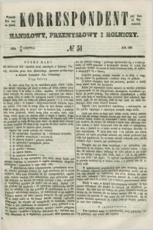 Korrespondent Handlowy, Przemysłowy i Rolniczy : wychodzi dwa razy na tydzień przy Gazecie Warszawskiéj. 1852, № 51 (30 czerwca)