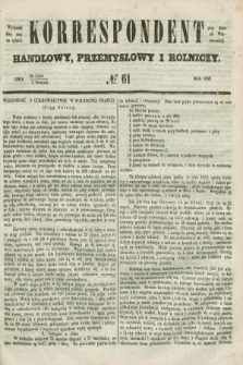 Korrespondent Handlowy, Przemysłowy i Rolniczy : wychodzi dwa razy na tydzień przy Gazecie Warszawskiéj. 1852, № 61 (5 sierpnia)