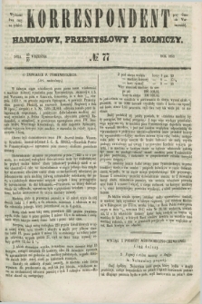 Korrespondent Handlowy, Przemysłowy i Rolniczy : wychodzi dwa razy na tydzień przy Gazecie Warszawskiéj. 1852, № 77 (30 września)